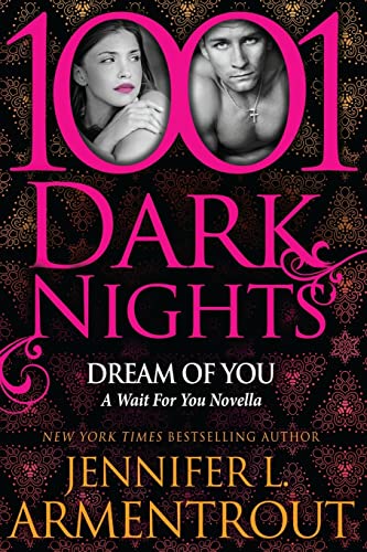 Dream Of You: A Wait For You Novella (1001 Dark Nights)